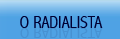 O Radialista